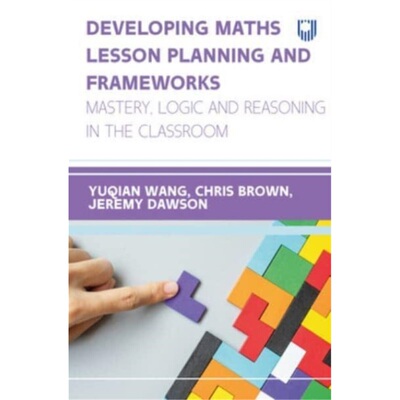 预订不退不换Developing Maths Lesson Planning and Frameworks: Mastery, Logic and Reasoning in[9780335251803]