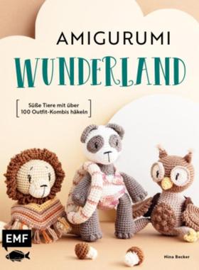 预订【德语】 Amigurumi-Wunderland:15 süße Häkeltiere mit über 100 Outfit-Kombis häkeln