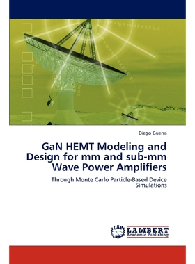按需印刷Gan Hemt Modeling and Design for MM and Sub-MM Wave Power Amplifiers[9783847325673]