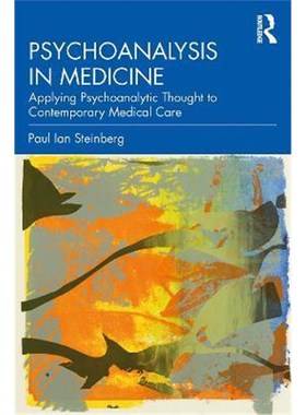 按需印刷Psychoanalysis in Medicine:Applying Psychoanalytic Thought to Contemporary Medical Care[9780367144067]