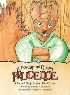 按需印刷A Porcupine Named Prudence:A Mental Ninja Series: the Virtues[9781982263782]