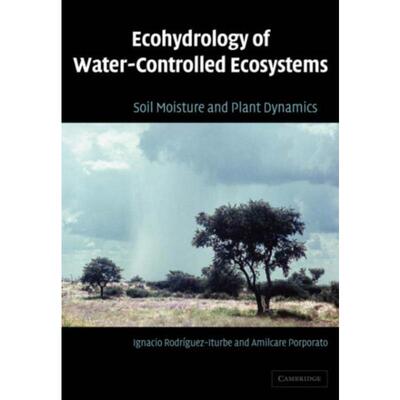 按需印刷不退不换Ecohydrology of Water-Controlled Ecosystems:Soil Moisture and Plant Dynamics[9780521036740]