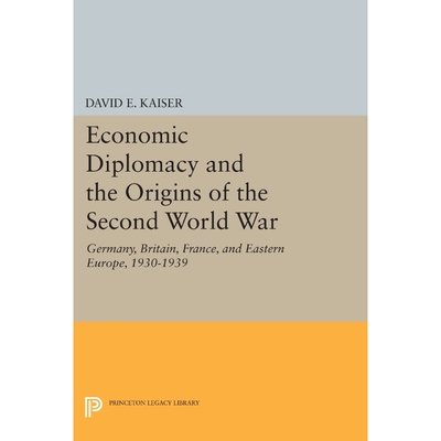 按需印刷不退不换Economic Diplomacy and the Origins of the Second World War[9780691615479]
