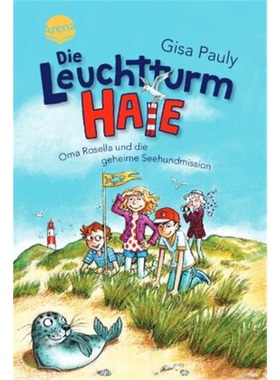 预订【德语】Die Leuchtturm-HAIE. Oma Rosella und die geheime Seehundmission[9783401603735]