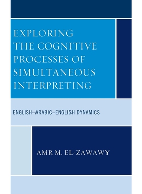 按需印刷不退不换Exploring the Cognitive Processes of Simultaneous Interpreting[9781498585682]