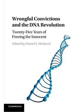按需印刷Wrongful Convictions and the DNA Revolution:Twenty-Five Years of Freeing the Innocent[9781107570467]