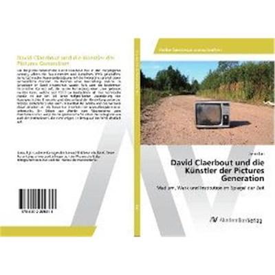 预订【德语】 David Claerbout und die Künstler der Pictures Generation:Medium, Werk und Institution im Spiegel der Zeit