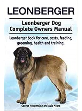 按需印刷不退不换Leonberger. Leonberger Dog Complete Owners Manual[9781910941003]