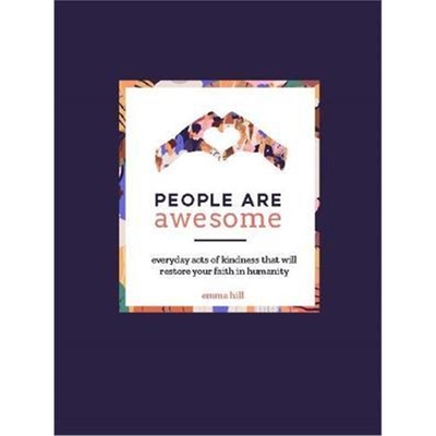 预订不退不换People Are Awesome:A Collection of Uplifting and Inspiring Stories That Will Restore Your Faith in Humanity