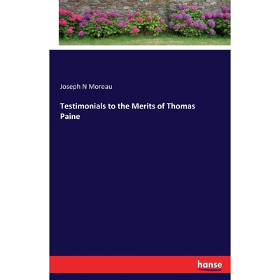 按需印刷Testimonials to the Merits of Thomas Paine[9783337379735]