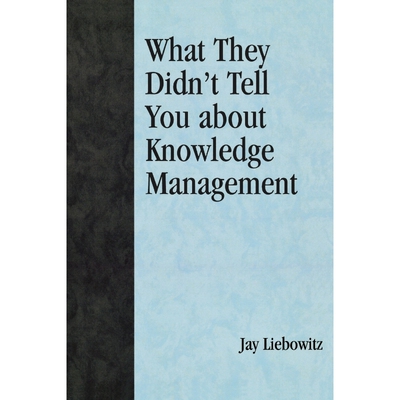 按需印刷不退不换What They Didn't Tell You About Knowledge Management[9780810857254]