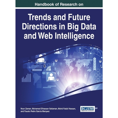 按需印刷不退不换Handbook of Research on Trends and Future Directions in Big Data and Web Intelligence[9781466685055]