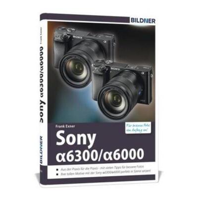 预订不退不换德语 Sony alpha 6300 / 6000:Für bessere Fotos von Anfang an!