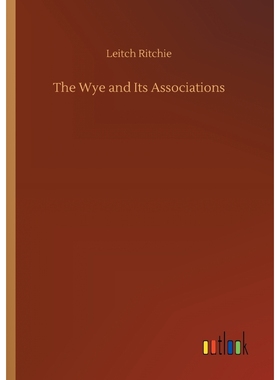 按需印刷The Wye and Its Associations[9783732678716]