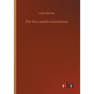 按需印刷The Wye and Its Associations[9783732678716]