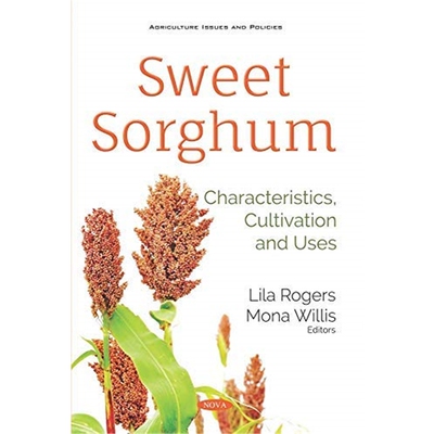预订不退不换Sweet Sorghum:Characteristics, Cultivation and Uses