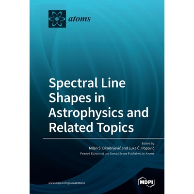 按需印刷Spectral Line Shapes in Astrophysics and Related Topics[9783039281688]