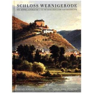 预订不退不换德语 Schloss Wernigerode:Die mittelalterliche und frühneuzeitliche Baugeschichte (bis 1800)