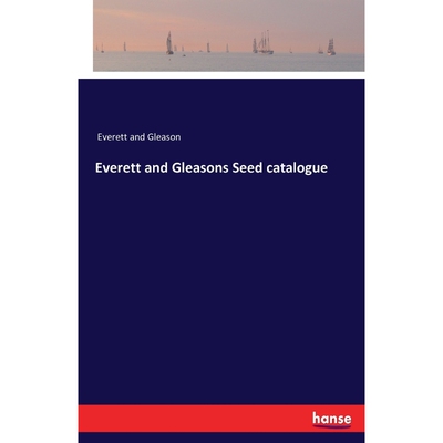 按需印刷不退不换Everett and Gleasons Seed catalogue[9783741198885]