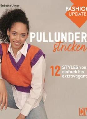 预订【德语】 Fashion Update: Pullunder stricken:12 Styles von einfach bis extravagant