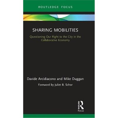 按需印刷Sharing Mobilities:Questioning Our Right to the City in the Collaborative Economy[9780367192426]
