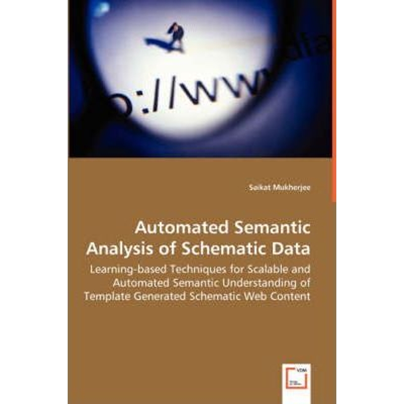 预订Automated Semantic Analysis of Schematic Data - Learning-based Techniques for Scalable and Automated