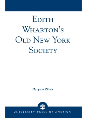 按需印刷不退不换Edith Wharton's Old New York Society[9780761823247]