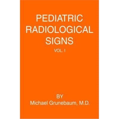 按需印刷Pediatric Radiological Signs:Volume I[9780595339600]