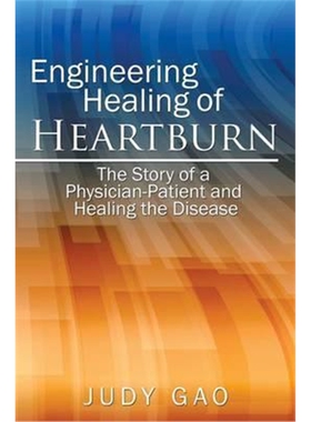 按需印刷不退不换Engineering Healing of HeartBurn:The Story of a Physician-Patient and Healing the Disease[9781524613020]