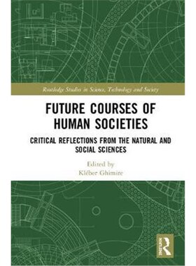 按需印刷不退不换Future Courses of Human Societies:Critical Reflections from the Natural and Social Sciences[978113848891