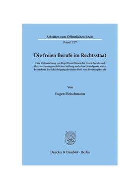 预订不退不换德语Die freien Berufe im Rechtsstaat.:Eine Untersuchung von Begriff und Wesen der freien Berufe und ihrer ve