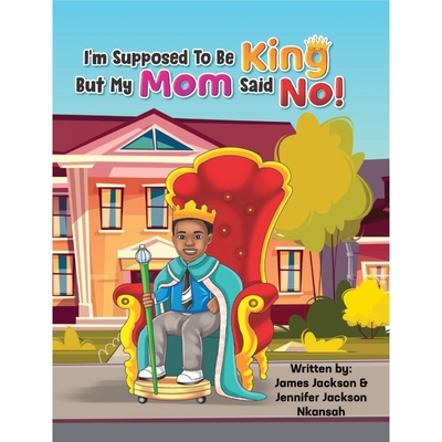 按需印刷I m Supposed To Be King, But My Mom Said No![9798886402759]