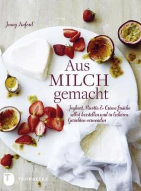 预订【德语】 Aus Milch gemacht:Joghurt, Ricotta & Crème fraîche selbst herstellen und