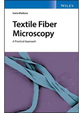 按需印刷不退不换Textile Fiber Microscopy:A Practical Approach[9781119320050]