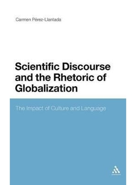 按需印刷不退不换Scientific Discourse and the Rhetoric of Globalization[9781441188724]