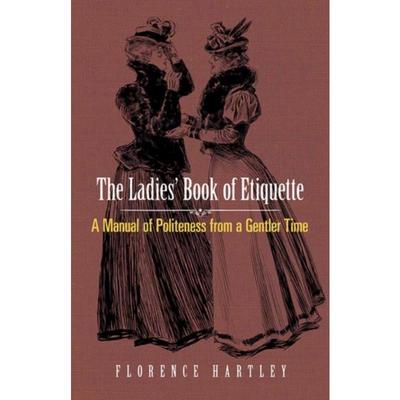 预订Ladies' Book of Etiquette:A Manual of Politeness from a Gentler Time