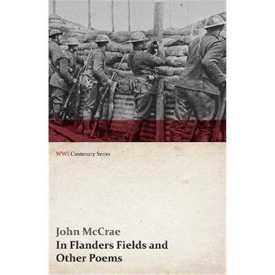 按需印刷不退不换In Flanders Fields and Other Poems (WWI Centenary Series)[9781473314122]