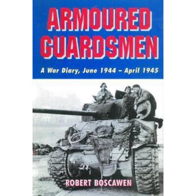 预订Armoured Guardsmen: A War Diary, June 1944 - April 1945