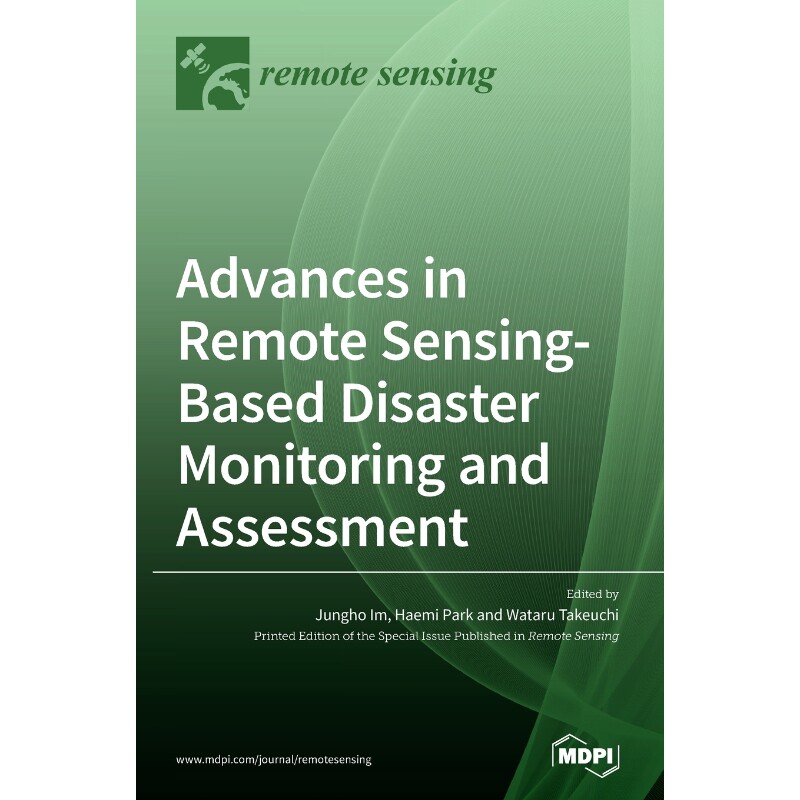 按需印刷不退不换Advances in Remote Sensing-based Disaster Monitoring and Assessment[9783039433223]