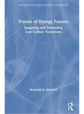 按需印刷不退不换Visions of Energy Futures:Imagining and Innovating Low-Carbon Transitions[9780367111991]