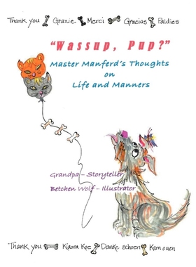 按需印刷Wassup, Pup? Master Manfred's Thoughts on Life and Manners[9781467066617]