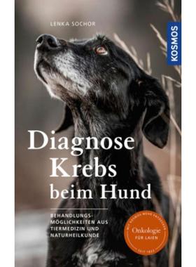 预订【德语】 Diagnose Krebs beim Hund:Behandlungsmöglichkeiten aus Tiermedizin und Nat
