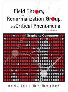 预订Field Theory, The Renormalization Group, And Critical Phenomena: Graphs To Computers (3rd Edition)