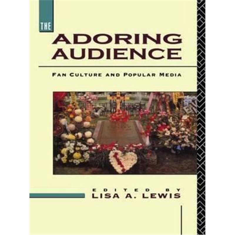 预订the adoring audience:fan culture and popular media