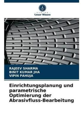 预订【德语】 Einrichtungsplanung und parametrische Optimierung der Abrasivfluss-Bearbeitung: