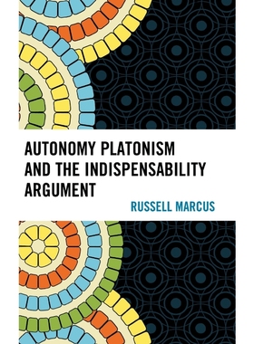 按需印刷Autonomy Platonism and the Indispensability Argument[9780739173121]