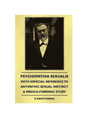 按需印刷不退不换Psychopathia Sexualis - With Especial Reference to Antipathic Sexual Instinct -[9781444656602]