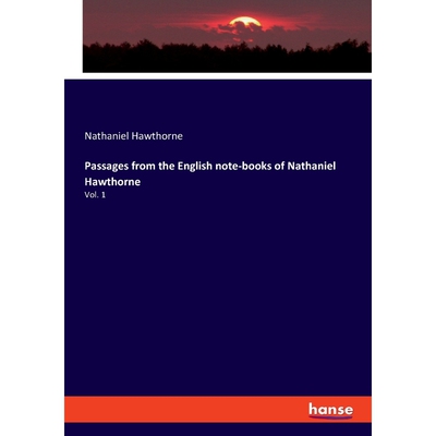 按需印刷不退不换Passages from the English note-books of Nathaniel Hawthorne[9783337810801]