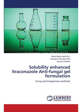 按需印刷Solubility enhanced itraconazole Anti-fungal gel formulation[9783659412486]