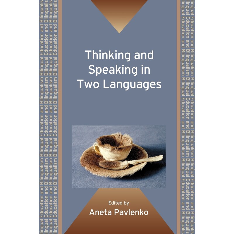 按需印刷不退不换Thinking and Speaking in Two Languages. Edited by Aneta Pavlenko[9781847693365]